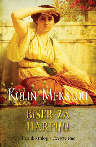 Biser za harpiju - treći deo trilogije Cezarove žene