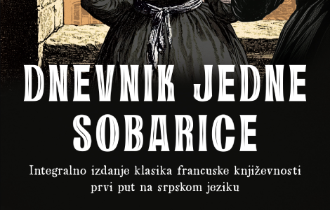 integralno izdanje klasika francuske književnosti prvi put na srpskom jeziku dnevnik jedne sobarice u prodaji od 17 marta laguna knjige