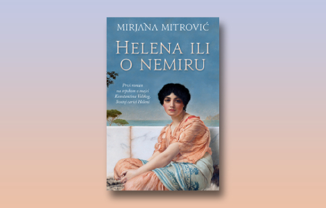 prikaz romana helena ili o nemiru taman kad misliš da nekoga poznaješ, on se promeni laguna knjige