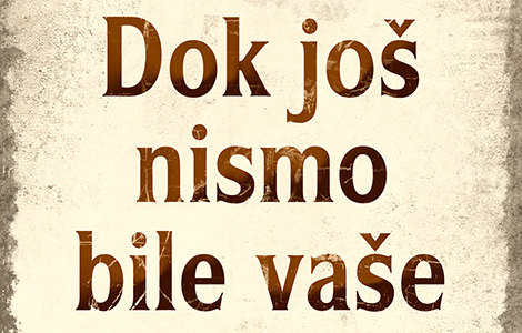 potresan roman dok još nismo bile vaše u prodaji od 15 maja laguna knjige