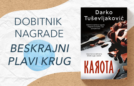 tuševljaković dobitnik nagrade beskrajni plavi krug matice srpske za roman karota  laguna knjige