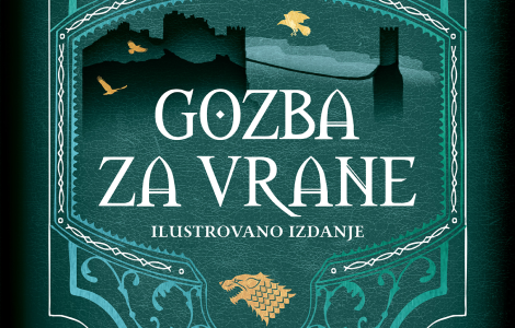 rat je utihnuo, ali mir je samo privid posebno, raskošno izdanje gozbe za vrane džordža r r martina od 26 februara u knjižarama laguna knjige