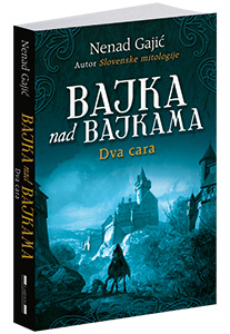 osvojte-knjigu-bajka-nad-bajkama-dva-cara-nenada-gajića